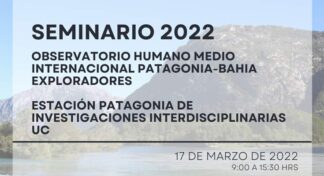 Seminario 2022 OHMi Patagonia-Bahía Exploradores – Estación Patagonia UC